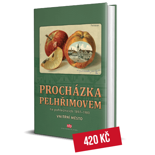 Kniha Procházka Pelhřimovem na pohlednicích 1897 - 1980